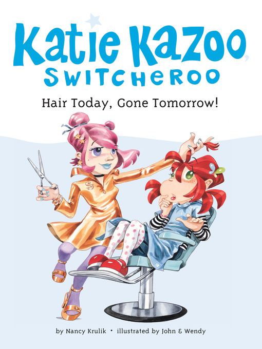 Title details for Hair Today, Gone Tomorrow! by Nancy Krulik - Wait list